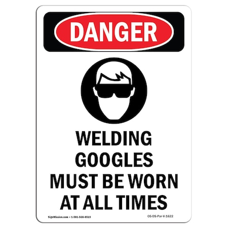 Signmission OSHA Danger Sign, Welding Goggles Must, 24in X 18in Aluminum, 18" W, 24" H, Portrait OS-DS-A-1824-V-1622